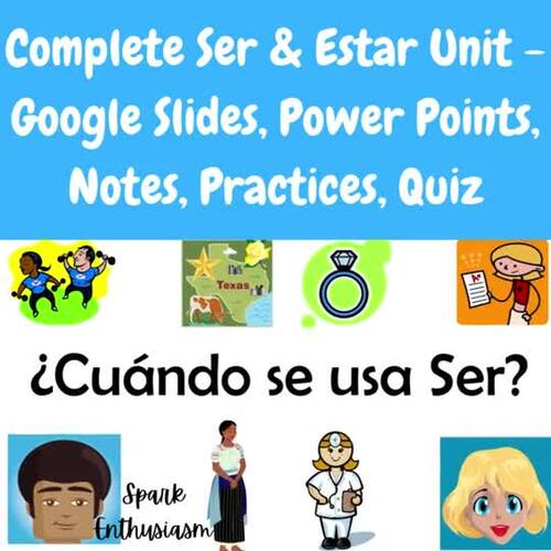 Complete Ser & Estar Unit - Google Slides, Power Points, Notes, Practices, Quiz