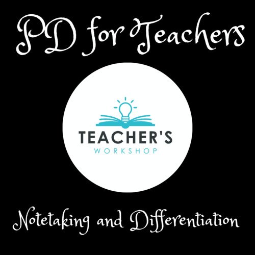 Preview of Differentiation and Notetaking | Professional Development for Teachers