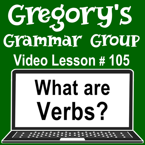 Preview of What are Verbs ? - Gregory's Grammar Group - Video/Easel Lesson 5