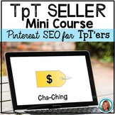 TpT Sellers Course | Pinterest SEO for Teacher Authors
