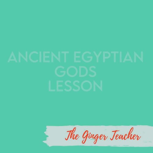 Egyptian Gods Lesson by The Ginger Teacher | TPT