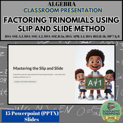 FACTORING TRINOMIALS USING SLIP AND SLIDE METHOD * Algebra Presentation