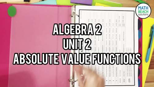 Absolute Value Functions - Unit 2 Bundle - Texas Algebra 2 Curriculum