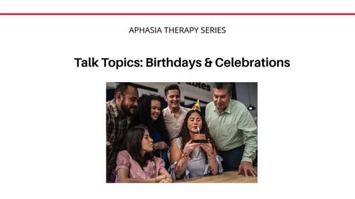 Conversation Therapy topic: Birthdays and Celebrations, aphasia therapy