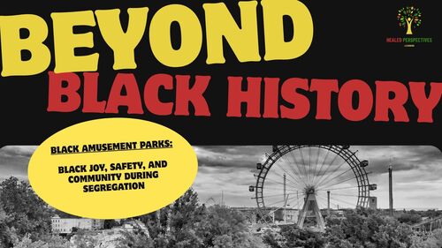 Preview of Beyond Black History Volume 1: Mini Lesson Plan on Black Amusement Parks