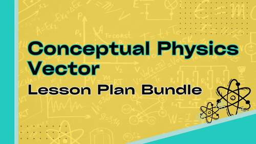 Conceptual Physics | Vectors | Full Unit Bundle by Physics Burns