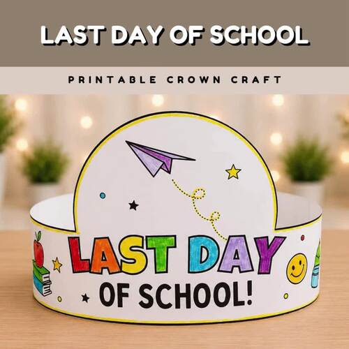 Last Day of School Crown Kindergarten Preschool, End of Year Craft Activity