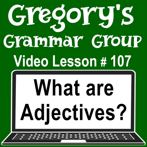 Preview of What Are Adjectives? Gregory's Grammar Group - Video/Easel Lesson 7