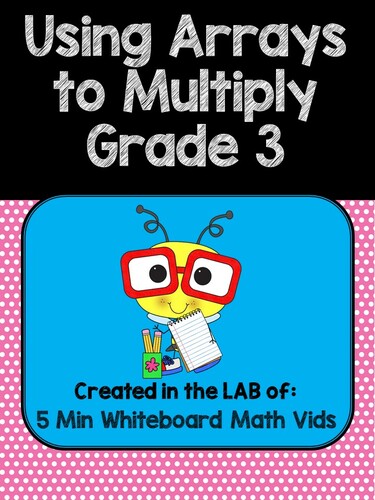 Grade 3 - Using Arrays to Multiply | TPT