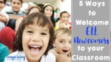5 Ways to Welcome ELL Newcomers To Your Classroom