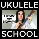 Ukulele School - E Chord Tutorial