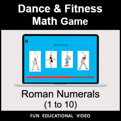 Preview of Roman Numerals (1 to 10) - Math Dance Game & Math Fitness Game - Math Video