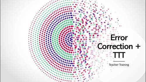 Teacher Training PowerPoint. Error Correction and TTT for ESL Teachers.
