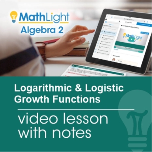 Preview of Logarithmic & Logistic Growth Functions Video Lesson & Student Notes