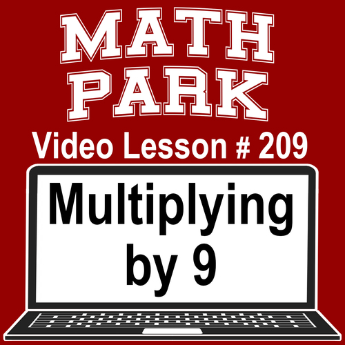 Preview of MULTIPLYING BY 9 - MATH PARK - VIDEO/EASEL LESSON #209