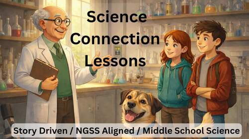 Middle School Chemistry Bundle 1 / Story-Based Science Connection Lessons