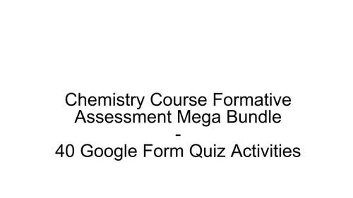 Chemistry Course Formative Assessment Mega Bundle (40 Google Form ...