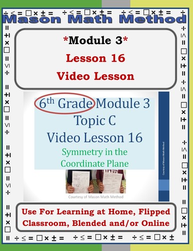 Preview of 6th Grade Math Mod 3 Lesson 16 Video Lesson on Symmetry Distance/Flipped/Remote