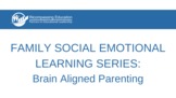 Family SEL Series: 2. Brain Aligned Parenting
