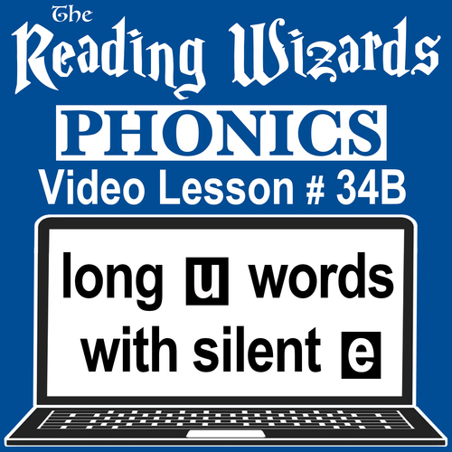 Preview of Phonics Video/Easel Lesson - Long U Words with Silent E - Reading Wizards #34B
