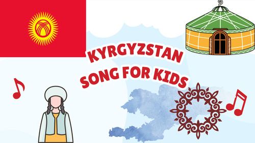Preview of Kyrgyzstan Song for Kids | Country Study Video, MP3 & Lyrics PDF