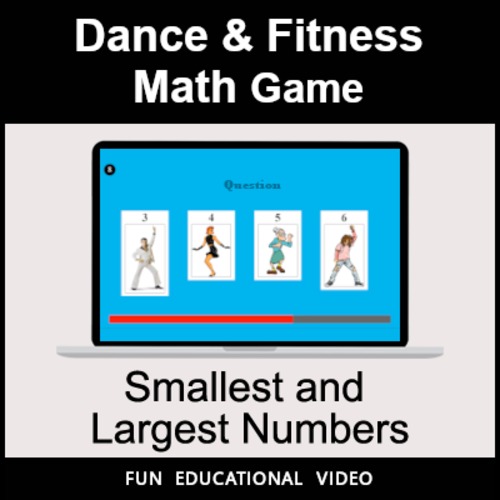 Preview of Smallest and Largest Numbers - Math Dance Game & Math Fitness Game - Math Video
