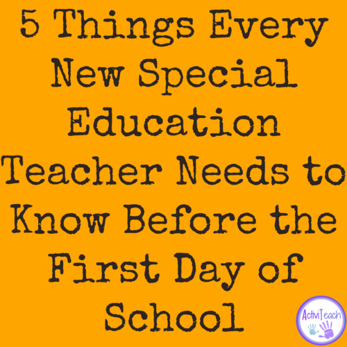 Preview of 5 Things Every New Special Education Teacher Needs to Know Before the First Day