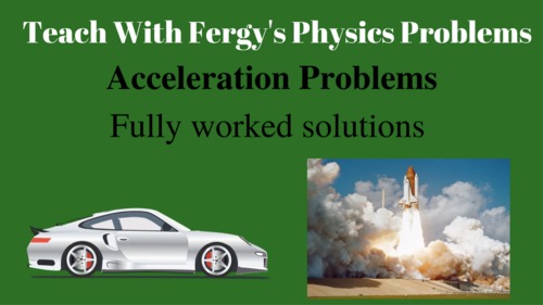 Preview of Acceleration Physics Problems - Full Video Walkthroughs