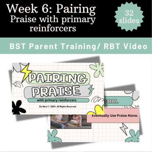 Preview of Week 6: Pairing Praise with Primary Sr+ _ Parent/ RBT BST Training Video & QUIZ