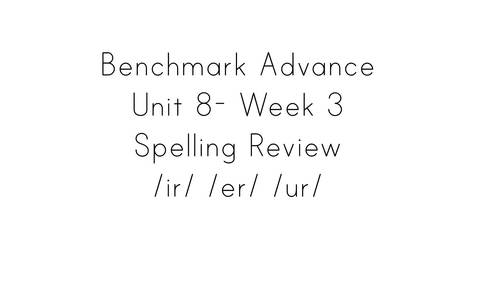 Preview of Benchmark Advance First Grade Unit 8 Week 3 Spelling Video  /er/ /ir/ ur/ a