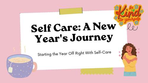 Self Care A New Year's Journey by Quality Teacher Slides | TPT
