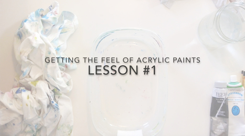 Preview of LESSON VIDEO #1: Getting the Feel of Acrylic Paint