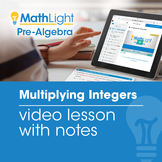 Multiplying Integers Video Lesson w/Student Notes