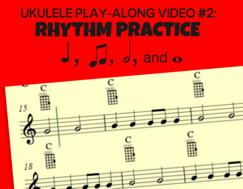 Preview of Ukulele Play-Along Video #2: Rhythm Practice (with Scrolling Score)