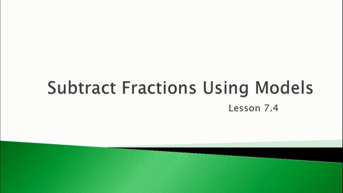 Preview of Subtract Fractions Using Models - (Video Lesson: Go Math 4.7.4)