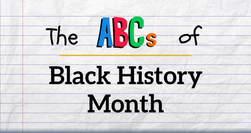 Preview of The ABCs of Black History Month - Video!