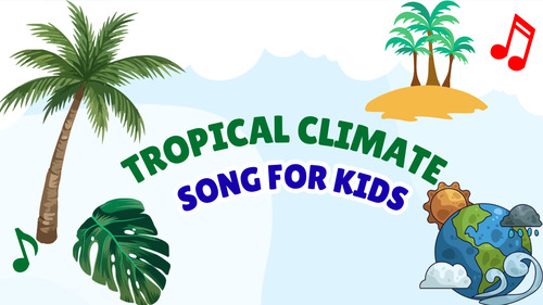Preview of Tropical Climate Song for Kids | Geography & Science Song