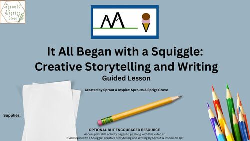 Preview of It All Began with a Squiggle:  Creative Storytelling &  Writing (Guided Lesson)