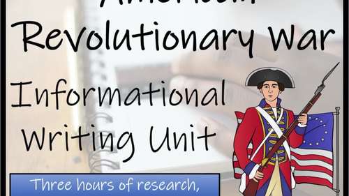 American Revolutionary War Informational Writing Unit | 5th Grade & 6th ...