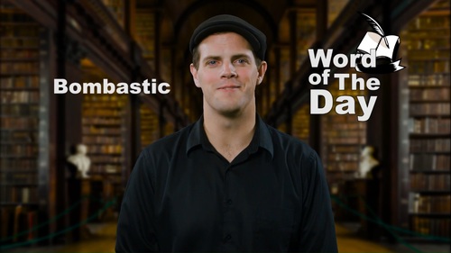 Preview of Word of the Day - Bombastic
