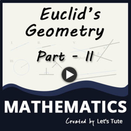 Preview of Mathematics  Euclid's Geometry - Part 2 (Geometry)