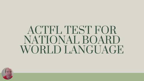 Preview of How to pass the ACTFL Test for National Board World Language (Spanish/French)