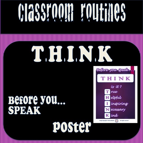 Preview of Classroom Routines - T H I N K before you speak - Poster