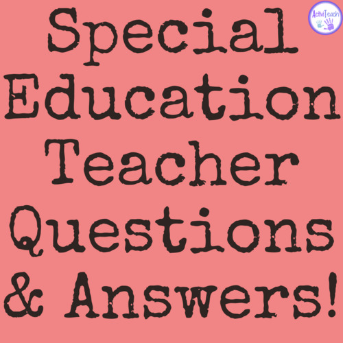 Preview of Special Education Teacher Questions and Answers | Ask a Special Ed Teacher Q & A