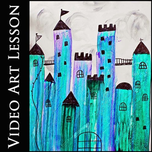 Preview of CASTLE Video Art Lesson Tutorial | Drawing & Painting Project & Activity