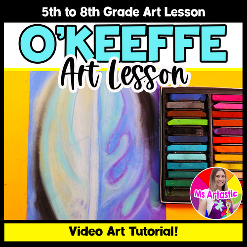 Preview of Georgia OKeeffe Art Lesson Abstract Chalk Pastel Art Project Middle School Art