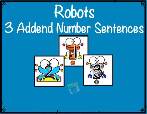 Robots Build 3 Addend Addition & Subtraction Number Sentences | TPT