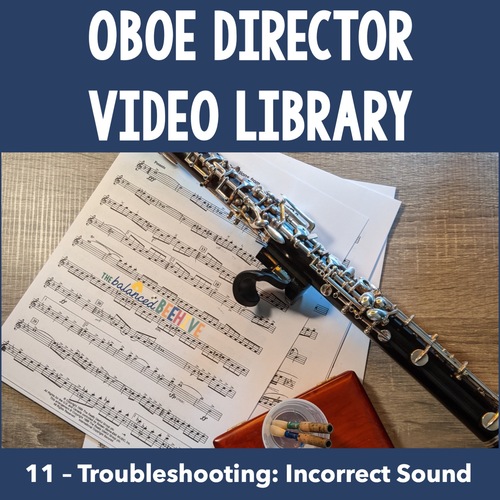 Oboe Director Video Library 11 Troubleshooting Incorrect Sound