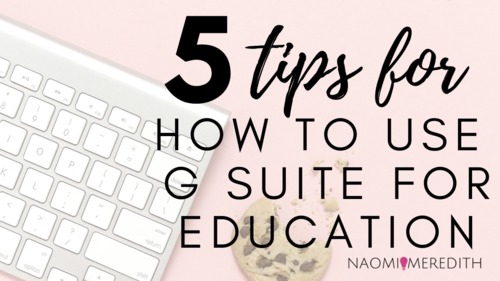 Preview of 5 Tips for How to Use G Suite for Education | STEMTech Co. Show