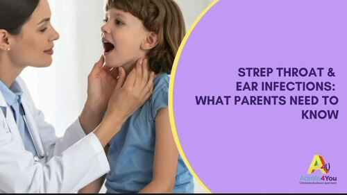 Childcare Health Series: Strep Throat and Ear Infections by Admin 4 You